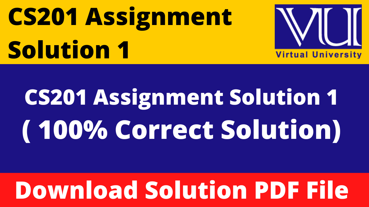 vu cs201 assignment 1 solution 2023